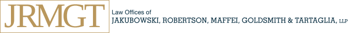 Jakubowski, Robertson, Maffei, Goldsmith & Tartaglia, LLP